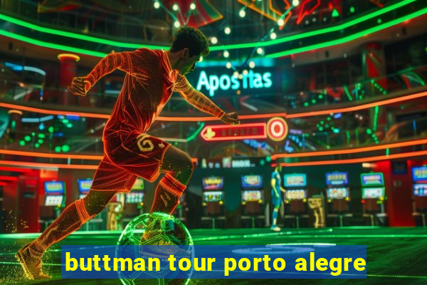 buttman tour porto alegre